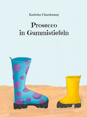 cover image of Prosecco in Gummistiefeln